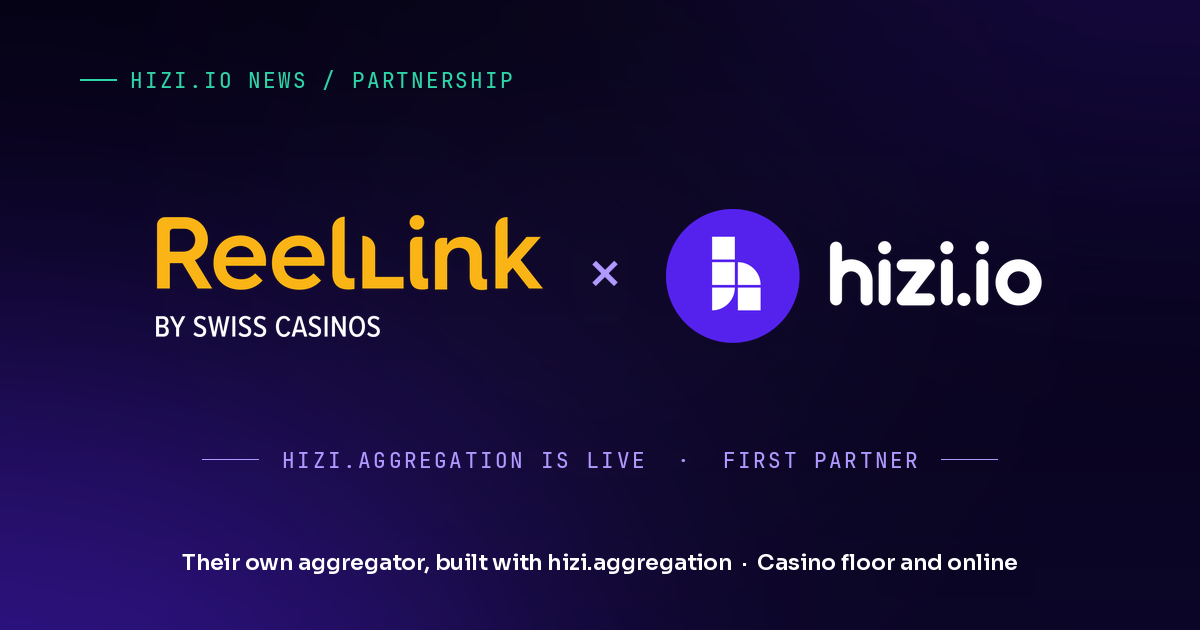 Partnership banner with the ReelLink by Swiss Casinos and hizi.io logos. hizi.aggregation is live, first partner. Their own aggregator, built with hizi.aggregation, casino floor and online